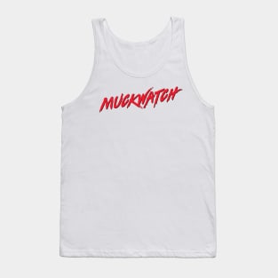 Muckwatch Tank Top